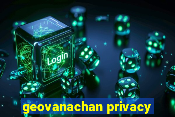 geovanachan privacy